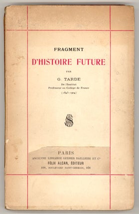 #9369) FRAGMENT D'HISTOIRE FUTURE. Jean Gabriel de Tarde