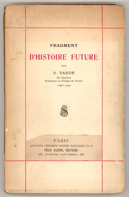 (#9369) FRAGMENT D'HISTOIRE FUTURE. Jean Gabriel de Tarde.