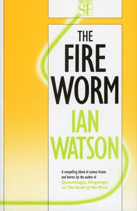 #93925) THE FIRE WORM. Ian Watson