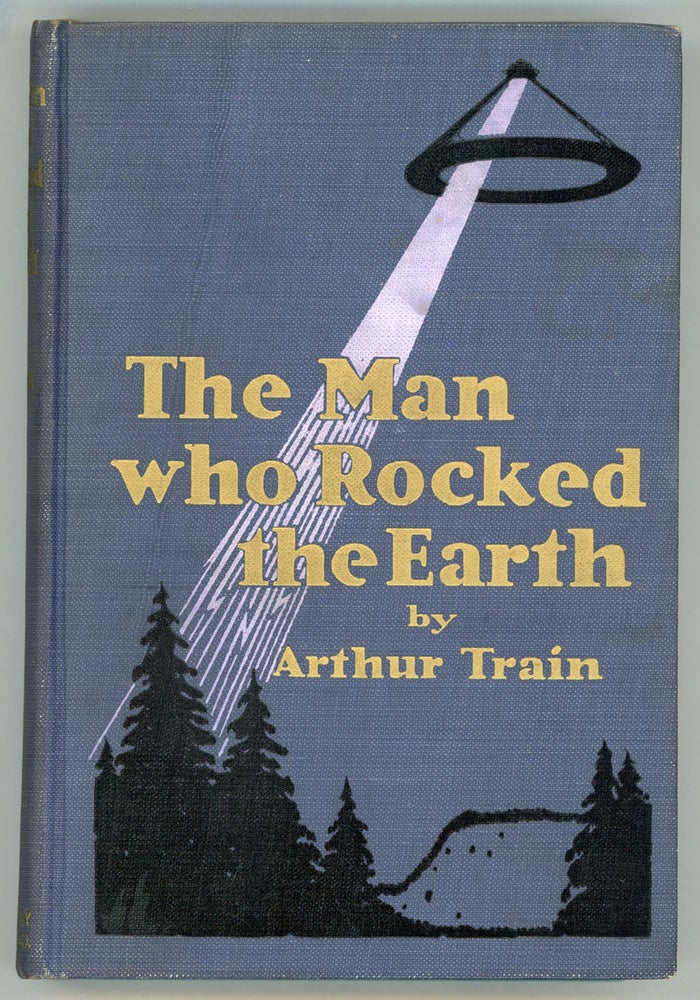 (#95990) THE MAN WHO ROCKED THE EARTH. Arthur Train, Robert, Wood, Cheney.