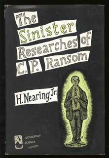 #96527) THE SINISTER RESEARCHES OF C. P. RANSOM. Nearing, Jr