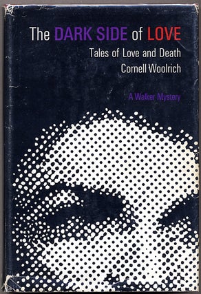 #96722) THE DARK SIDE OF LOVE: TALES OF LOVE AND DEATH. Cornell Woolrich